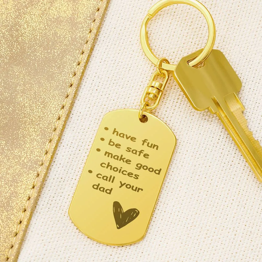 Engraved Dog Tag Keychain for Son / Daughter from Dad, Be Safe and Call Your Dad Keychain