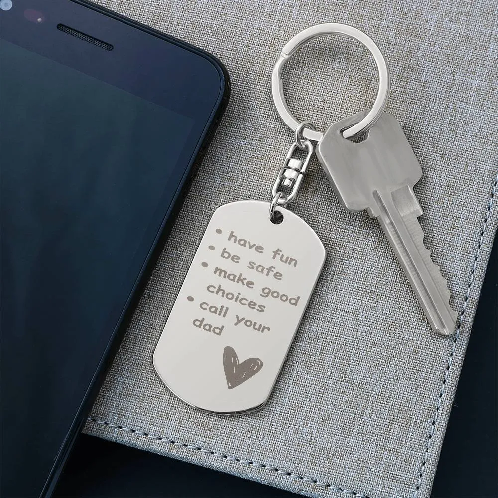 Engraved Dog Tag Keychain for Son / Daughter from Dad, Be Safe and Call Your Dad Keychain