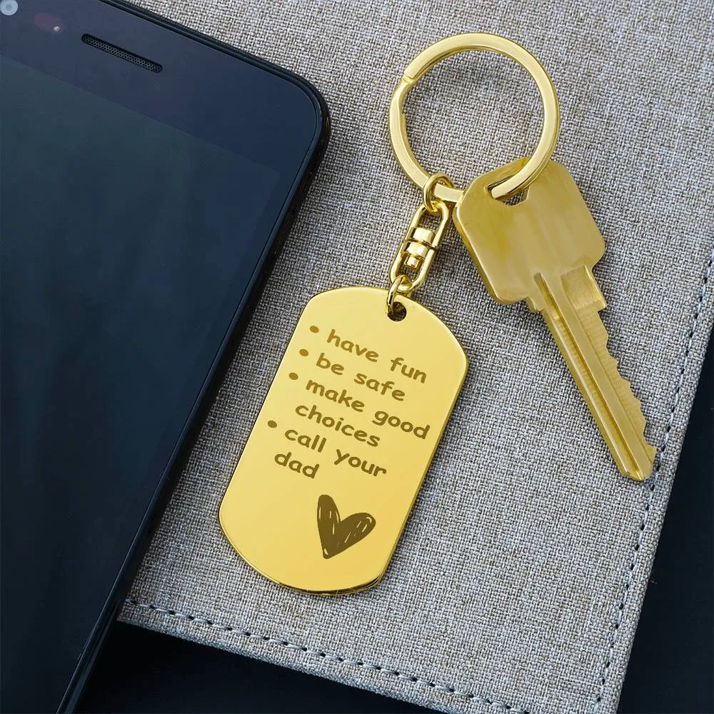 Engraved Dog Tag Keychain for Son / Daughter from Dad, Be Safe and Call Your Dad Keychain