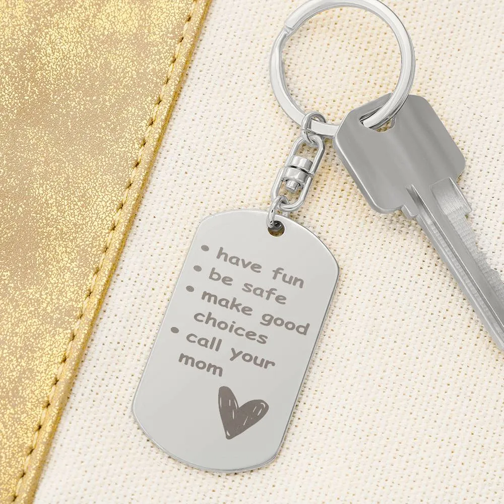 Engraved Dog Tag Keychain for Son / Daughter from Mom, Be Safe and Call Your Mom Keychain